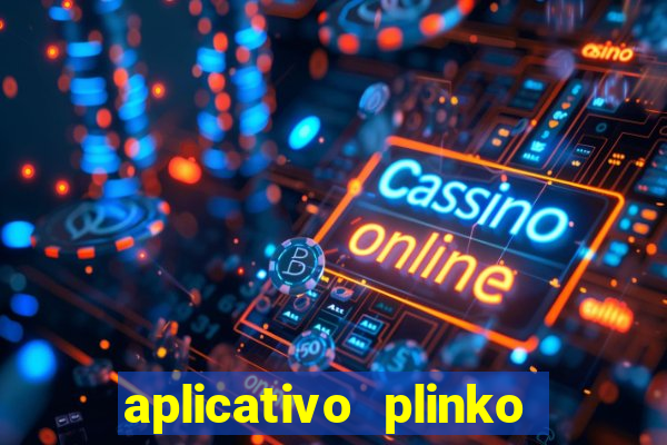 aplicativo plinko paga mesmo